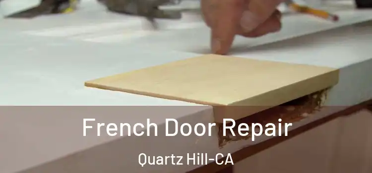  French Door Repair Quartz Hill-CA